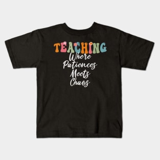 Teaching: Where Patience Meets Chaos - Teacher's Day Kids T-Shirt